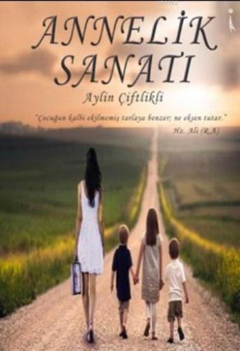 Annelik Sanatı | Aylin Çiftlikli | İkinci Adam Yayınları