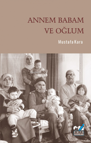 Annem Babam ve Oğlum | Mustafa Kara | Emin Yayınları