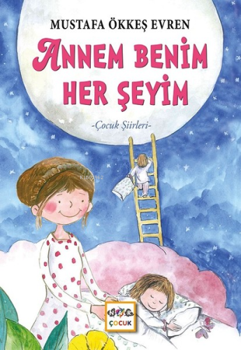 Annem Benim Her Şeyim | Mustafa Ökkeş Evren | Nar Yayınları