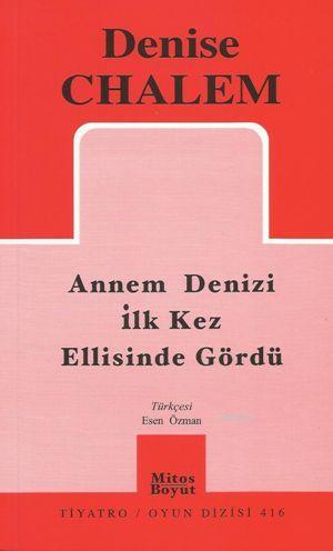 Annem Denizi İlk Defa Ellisinde Gördü | Denise Chalem | Mitos Boyut Ya