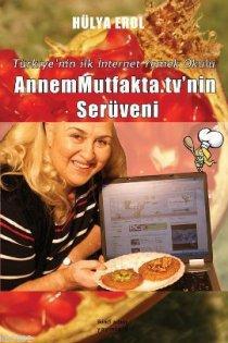 Annem Mutfakta.TV'nin Serüveni | Hülya Erol | İkinci Adam Yayınları