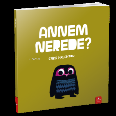 Annem Nerede | Chris Haughton | Redhouse Kidz / Sev Matbaacılık ve Yay