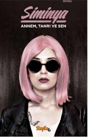 Annem Tanrı ve Sen | Siminya | Sayfa6 Yayınları