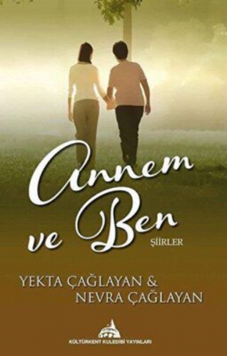 Annem ve Ben | Yekta Çağlayan | Kültürkent Kuledibi Yayınları