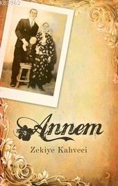 Annem | Zekiye Kahveci | Cinius Yayınları