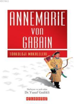 Annemarie Von Gaban; Türkoloji Makaleleri | Yusuf Gedikli | Bilge Oğuz