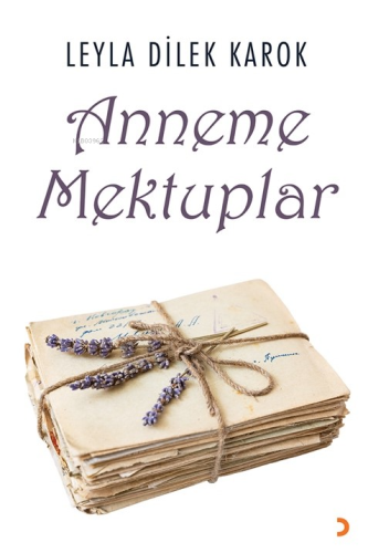 Anneme Mektuplar | Leyla Dilek Karok | Cinius Yayınları