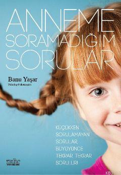 Anneme Soramadığım Sorular | Banu Yaşar | Zafer Yayınları