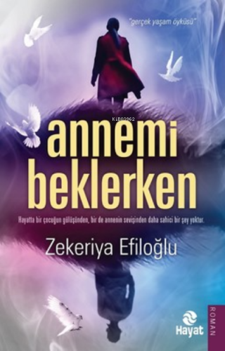 Annemi Beklerken | Zekeriya Efiloğlu | Hayat Yayınları