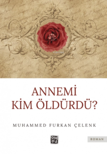 Annemi Kim Öldürdü? | Muhammed Furkan Çelenk | Kutlu Yayınevi