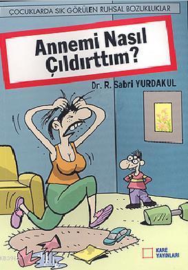 Annemi Nasıl Çıldırttım? | Sabri Yurdakul | Kare Yayınları