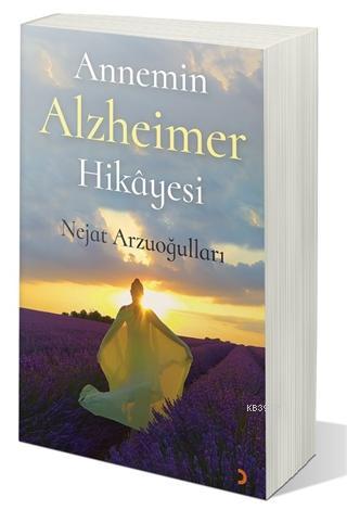 Annemin Alzheimer Hikayesi | Nejat Arzuoğulları | Cinius Yayınları