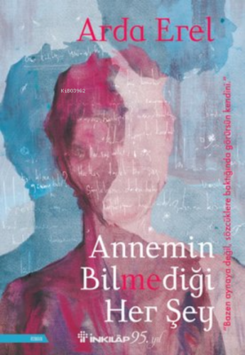 Annemin Bilmediği Her Şey | Arda Erel | İnkılâp Kitabevi