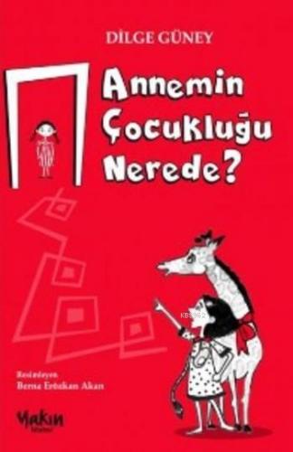 Annemin Çocukluğu Nerede | Dilge Güney | Yakın Kitabevi Yayınları