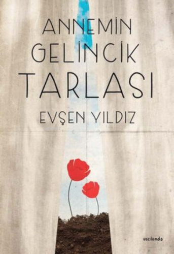 Annemin Gelincik Tarlası | Evşen Yıldız | Vacilando Kitap