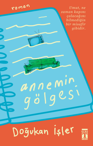 Annemin Gölgesi | Doğukan İşler | Genç Timaş