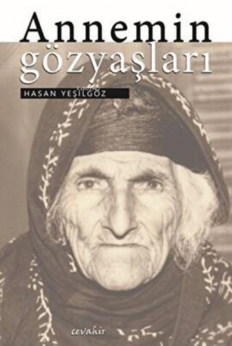 Annemin Gözyaşları | Hasan Yeşilgöz | Cevahir Yayınları