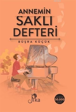 Annemin Saklı Defteri | Büşra Küçük | Pika Yayınevi