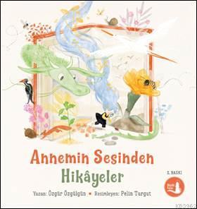 Annemin Sesinden Hikayeler | Özgür Özgülgün | Büyülü Fener Yayınları