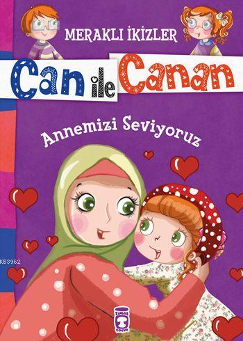 Annemizi Seviyoruz (7+ Yaş); Meraklı İkizler Can ile Canan | Nefise At