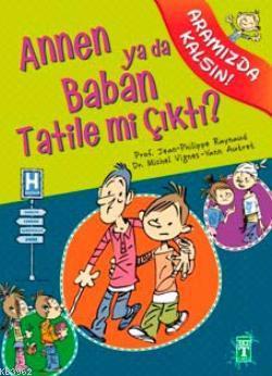 Annen ya da Baban Tatile mi Çıktı?; Aramızda Kalsın Dizisi, 11+ Yaş | 