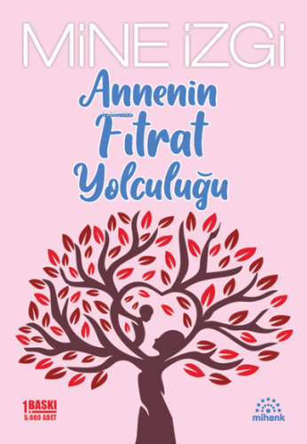 Annenin Fıtrat Yolculuğu | Mine İzgi | Mihenk Kitap