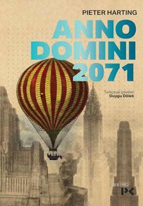 Anno Domini 2071 | Pieter Harting | Profil Yayıncılık