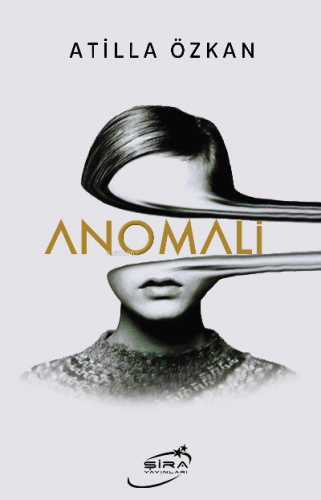 Anomali | Atilla Özkan | Şira Yayınları