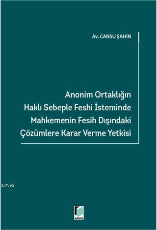 Anonim Ortaklığın Haklı Sebeple Feshi İsteminde Mahkemenin Fesih Dışın