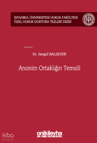 Anonim Ortaklığın Temsili İstanbul Üniversitesi Hukuk Fakültesi Özel H