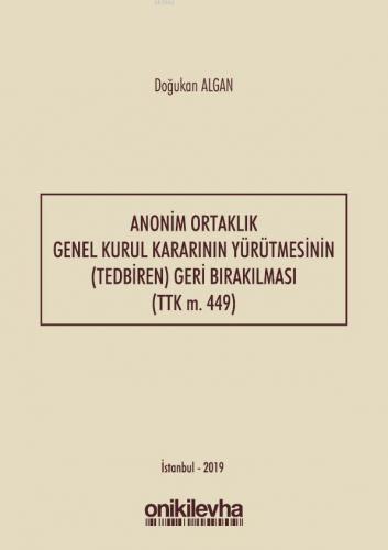 Anonim Ortaklık Genel Kurul Kararının Yürütmesinin (Tedbiren) Geri Bır