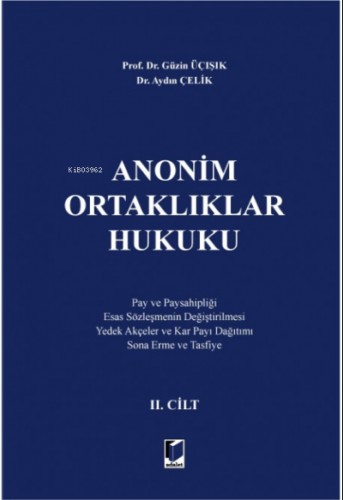 Anonim Ortaklıklar Hukuku II.Cilt | Aydın Çelik | Adalet Yayınevi