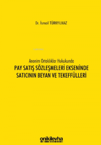 Anonim Ortaklıklar Hukukunda Pay Satış Sözleşmeleri Ekseninde Satıcını