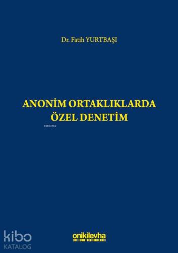 Anonim Ortaklıklarda Özel Denetim | Fatih Yurtbaşı | On İki Levha Yayı