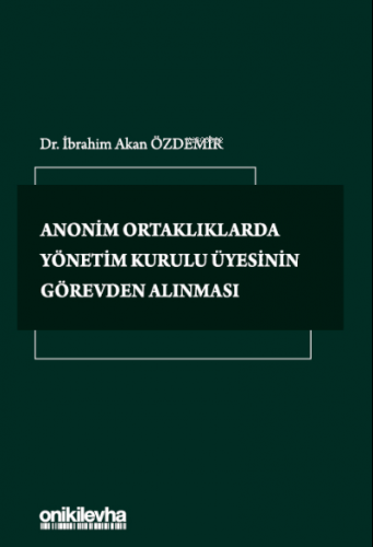 Anonim Ortaklıklarda Yönetim Kurulu Üyesinin Görevden Alınması | İbrah