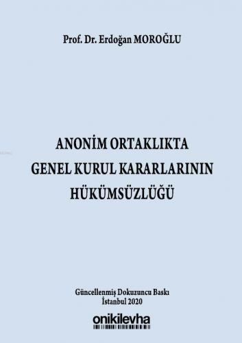 Anonim Ortaklıkta Genel Kurul Kararlarının Hükümsüzlüğü | Erdoğan Moro