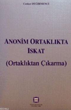 Anonim Ortaklıkta Iskat; (Ortaklıktan Çıkarma) | Cenker Değirmenci | V