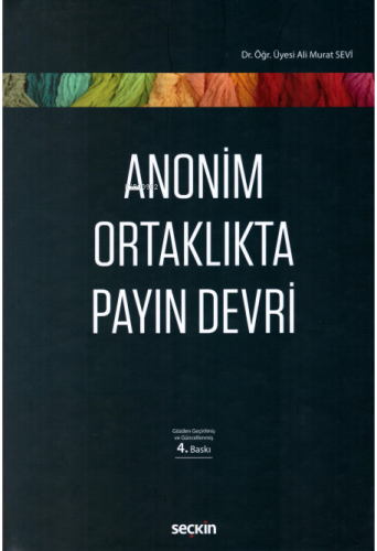 Anonim Ortaklıkta Payın Devri | Ali Murat Sevi | Seçkin Yayıncılık