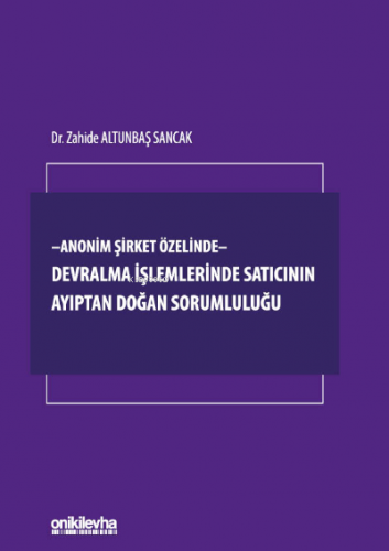 Anonim Şirket Özelinde;Devralma işlemlerinde Satıcının Ayıptan Doğan S