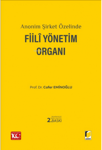 Anonim Şirket Özelinde Fiili Yönetim Organı | Cafer Eminoğlu | Adalet 