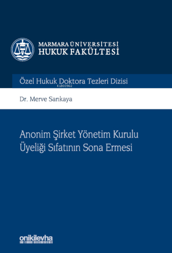 Anonim Şirket Yönetim Kurulu Üyeliği Sıfatının Sona Ermesi; Marmara Ün