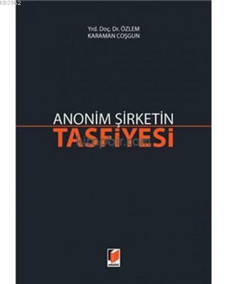 Anonim Şirketin Tasfiyesi | Özlem Karaman Coşgun | Adalet Yayınevi