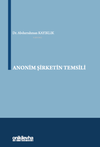 Anonim Şirketin Temsili | Abdurrahman Kayıklık | On İki Levha Yayıncıl