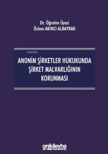 Anonim Şirketler Hukukunda Şirket Malvarlığının Korunması | Özlem Akın