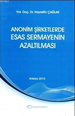 Anonim Şirketlerde Esas Sermayenin Azaltılması | Hayrettin Çağlar | Tu