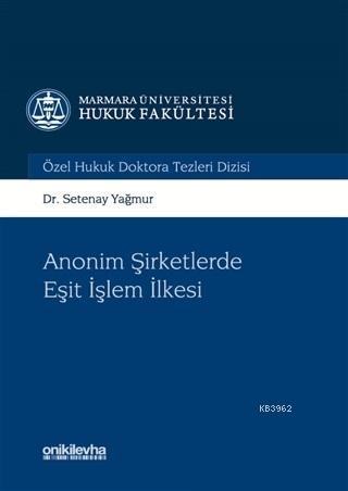 Anonim Şirketlerde Eşit işlem İlkesi; Marmara Üniversitesi Hukuk Fakül