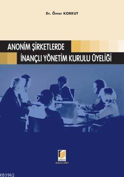 Anonim Şirketlerde İnanaçlı Yönetim Kurulu Üyeliği | Ömer Korkut | Ada