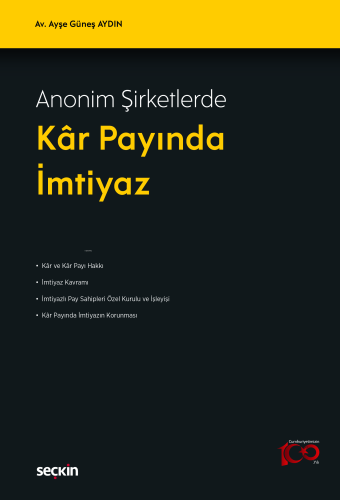 Anonim Şirketlerde Kâr Payında İmtiyaz | Ayşe Güneş Aydın | Seçkin Yay