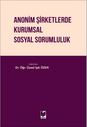 Anonim Şirketlerde Kurumsal Sosyal Sorumluluk | Işık Özer | Adalet Yay