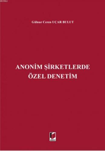 Anonim Şirketlerde Özel Denetim | Gülnur Ceren Uçar Bulut | Adalet Yay